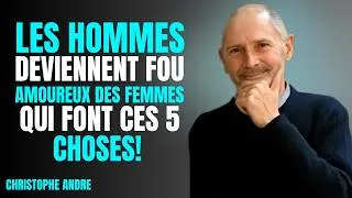 Miniature : Les hommes deviennent FOU amoureux des femmes qui font ces 5 choses || Christophe Andre