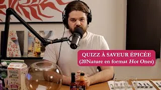 Miniature : QUIZ À SAVEUR ÉPICÉE (CHAUD CHAUD CHAUD)🌶🧯 | 20Nature | Épisode 23
