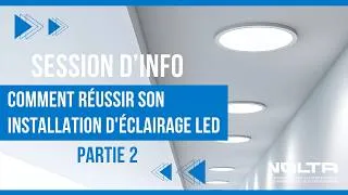 Miniature : Session d'info partie 2 - Comment réussir son installation d'éclairage LED