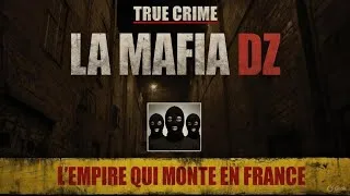 Miniature : La montée en puissance de la MAFIA DZ en France