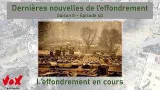 Miniature : Dernières nouvelles de l’effondrement – Saison 8 – Épisode  40 #effondrement #climatechange #nature