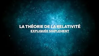 Miniature : La Théorie de la Relativité - Expliquée simplement