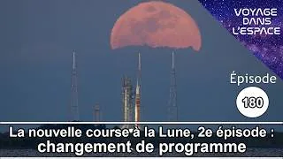 Miniature : #180 - La nouvelle course à la Lune, 2e épisode: changement de programme