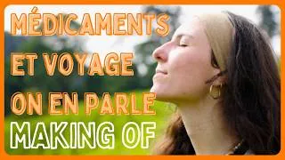 Miniature : Médicaments et voyage : on en parle  | Making of : Documentaire SAC À DOS ÉMOTIONNEL