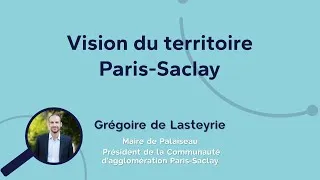 Miniature : La vision du territoire Paris-Saclay en Essonne avec Grégoire de Lasteyrie