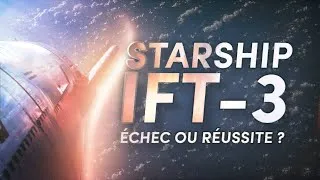 Miniature : Le Starship, IFT-3 et le problème du mot "succès"
