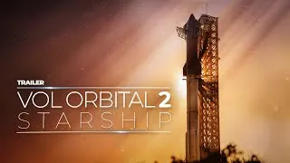Miniature : TRAILER - DEUXIÈME TENTATIVE DE VOL ORBITAL DU STARSHIP - IFT 2