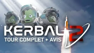 Miniature : KERBAL SPACE PROGRAM 2 - TOUR COMPLET + AVIS !
