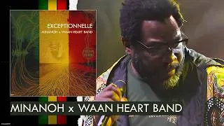 Miniature : Minanoh x Waan Heart Band – Exceptionnelle (Freedom Riddim) | Reggae Francais 2026