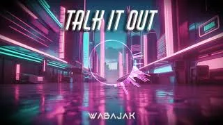 Miniature : Wabajak - Talk It Out