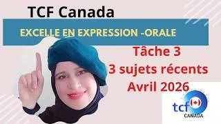 Miniature : 3 sujets d'avril 2026 TCF Canada Expression Orale – tout ce qu'il faut savoir