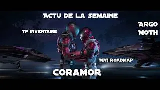 Miniature : Star Citizen: Actu de la semaine (MOTH, TP inventaire, Coramor, roadmap...)