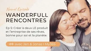 Miniature : Créer à deux LE produit et l’entreprise de ses rêves I Rencontre avec Jen & Jonas de My365