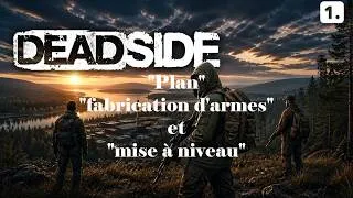 Miniature : Deadside 1.9 plan + fabrication d'armes et mise a niveau