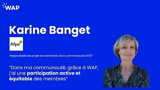 Miniature : Karine Banget raconte comment WAP lui permet d'animer sa communauté