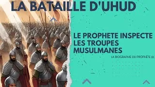 Miniature : 185 BIOGRAPHIE DU PROPHÈTE ﷺ Le Prophète ﷺ inspecte les troupes musulmanes