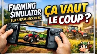 Miniature : 🚜 Farming Simulator en portable sur Steam Deck OLED… Ça vaut le coup ? 🌾