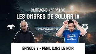 Miniature : Solurr IV - Péril dans le Noir [5/5] Campagne Narrative Warhammer 40,000 - Rapport de Bataille