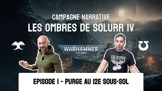 Miniature : Solurr IV - Purge au 12e Sous-Sol [1/5] Campagne Narrative - Rapport de Bataille Warhammer 40,000