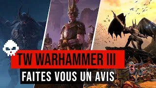 Miniature : Faites vous un avis sur ce nouvel opus (Total War Warhammer III)