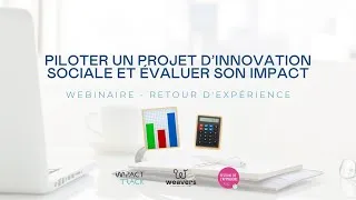 Miniature : Piloter évaluer un projet d'innovation sociale | Weavers x Impact Track | REPLAY #webinaire