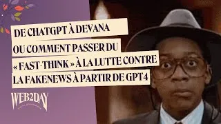 Miniature : De ChatGPT à Devana ou comment passer du «fast-think» à la lutte contre la fakenews à partir de GPT4