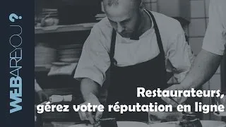 Miniature : [WEBINAIRE] | RESTAURATEURS, GÉREZ VOTRE RÉPUTATION SUR LE WEB | WebAreYou