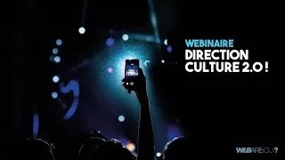 Miniature : [WEBINAIRE] | DIRECTION LA CULTURE 2.0 ! | WebAreYou