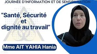 Miniature : Santé, Sécurité et Dignité au travail par Mme AIT YAHIA Hania, Ingénieur en HSE  et formatrice à ATS