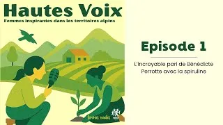 Miniature : Episode 1 - L'incroyable pari de Bénédicte Perrotte avec la spiruline