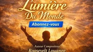 Miniature : LUMIÈRE DU MONDE ✨ | Chanson de Louange Puissante | Roosevelt Louange (Adoration Profonde) #gospel 