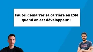 Miniature : Faut-il travailler en ESN pour débuter sa carrière de développeur?