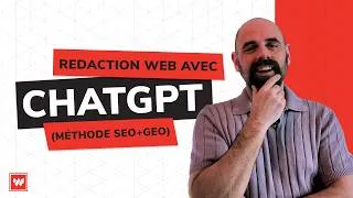 Miniature : Comment faire de la rédaction Web avec ChatGPT (méthode SEO + GEO)