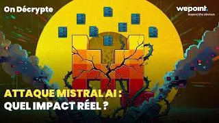 Miniature : On décrypte - Attaque Mistral AI : quel impact réel ?