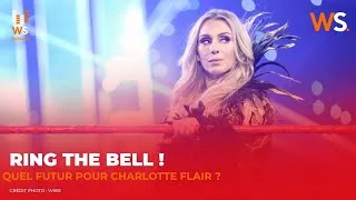 Miniature : Ring The Bell - Quel futur pour Charlotte Flair ?