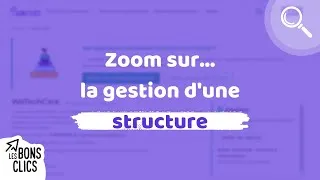 Miniature : Gérer sa structure ⚡ Les Bons Clics