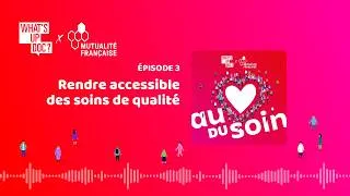 Miniature : Au coeur du soin - Rendre accessible des soins de qualité