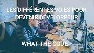 Miniature : Les différentes voies pour devenir développeur