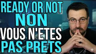 Miniature : Ready Or Not : Non, vous n'êtes pas prêts.