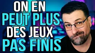 Miniature : On en peut PLUS des jeux vidéo pas FINIS à la sortie