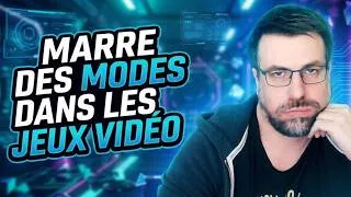 Miniature : J'en ai MARRE des modes dans les jeux vidéo !