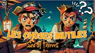 Miniature : Les choses INUTILES -TUTO SEA OF THIEVES FR