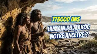 Miniature : 773 000 ans : la découverte au Maroc qui pourrait révéler l’ancêtre commun de l’humanité