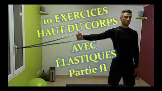 Miniature : 10 EXERCICES HAUT DU CORPS ÉLASTIQUES PARTIE II