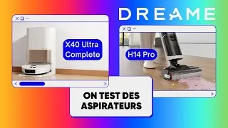 Miniature : On test les aspirateurs Dreame H14 Pro (laveur) & X40 Ultra Complete (robot laveur)