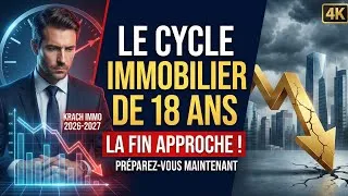 Miniature : Cycle Immobilier de 18 ans : Pourquoi un Krach est Imminent (2026-2027)