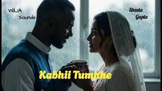 Miniature : Sheela Gupta - Kabhii Tumhhe (Official Audio) | Bollywood Fusion #wiliasounds #sheelagupta