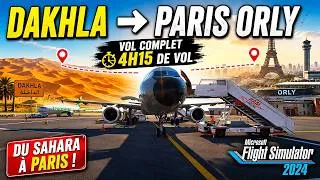 Miniature : 4 heures de vol réelles - DAKHLA  🇲🇦 → PARIS-ORLY 🇫🇷 | Du Sahara à Paris ! MSFS 2024