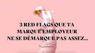 Miniature : 3 red flags que ta marque employeur ne se démarque pas assez