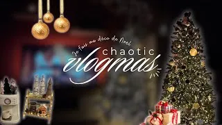 Miniature : CHAOTIC VLOGMAS 2 🎄 Je fais (ENFIN) ma déco de Noël